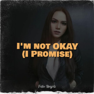 I'm Not Okay (I Promise) (Explicit)