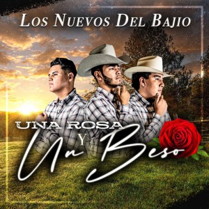 收听Los Nuevos Del Bajio的Una Rosa y Un Beso歌词歌曲