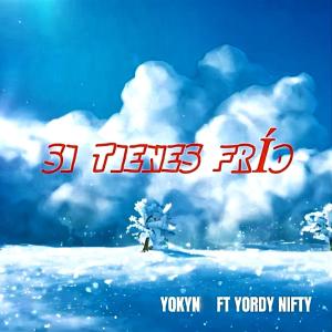收聽Yordy Nifty的Si Tienes Frío (feat. YoKyn)歌詞歌曲