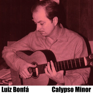 收聽Luiz Bonfa的Calypso Minor歌詞歌曲