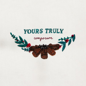 收聽Yours Truly的Composure (Explicit)歌詞歌曲