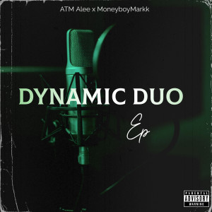 ATM ALEE的专辑Dynamic Duo EP (Explicit)