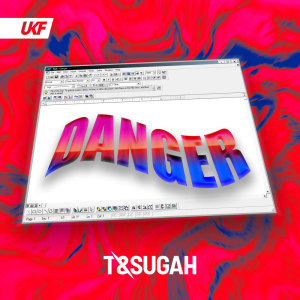 Danger dari T & Sugah