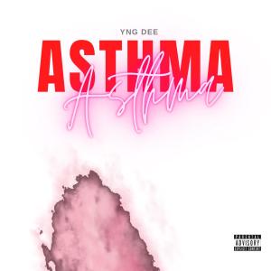 อัลบัม Asthma (Explicit) ศิลปิน Yng Dee
