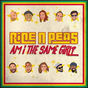 Dengarkan Am I the Same Girl? lagu dari Rice n Peas dengan lirik