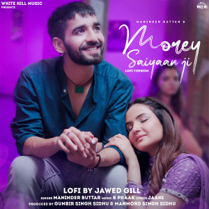 Listen to Morey Saiyaan Ji (Lofi Version) song with lyrics from Maninder Buttar