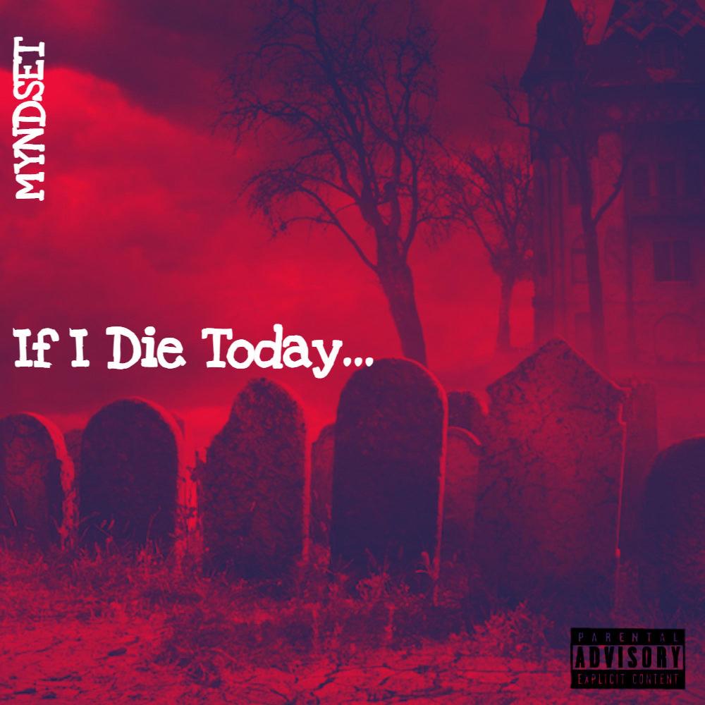 If I Die Today (Explicit)