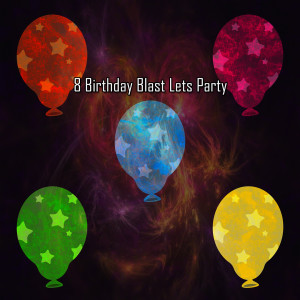 8 Birthday Blast Lets Party