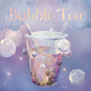 收听Mango Street Papa 芒果街老爸的Bubble Tea歌词歌曲
