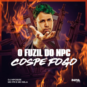 Dengarkan lagu O FUZIL DO NPC COSPE FOGO (Explicit) nyanyian MC PR dengan lirik