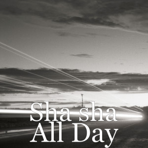 Sha Sha的專輯All Day