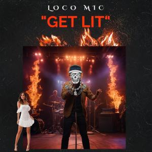 อัลบัม Get Lit ศิลปิน Loco Mic