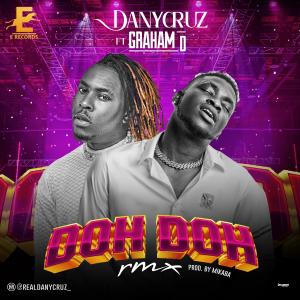 收聽DanyCruz的Doh Doh (feat. Graham D) (Remix)歌詞歌曲