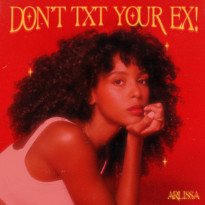 Don't Txt Your Ex dari Arlissa
