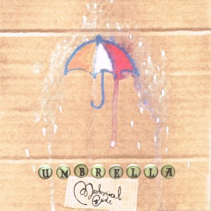 Listen to Umbrella song with lyrics from Mechanical Bride