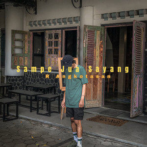 Album Sampe Jua Sayang oleh R Angkotasan