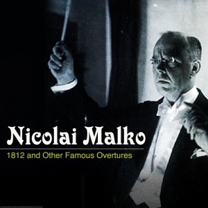 Nicolai Malko的专辑1812 and Other Famous Overtures