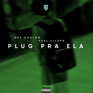 ดาวน์โหลดและฟังเพลง Plug pra Ela (Explicit) พร้อมเนื้อเพลงจาก Off.coelho