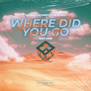 Skuado的專輯Where Did You Go (feat. Mirk)
