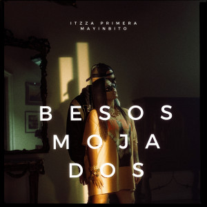 Listen to Besos Mojados song with lyrics from Itzza Primera