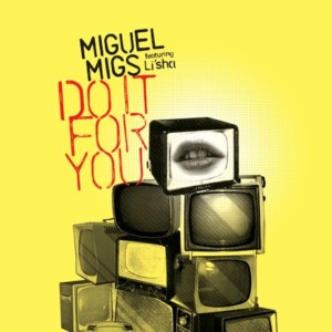 ดาวน์โหลดและฟังเพลง Do It for You (Original Vocal) พร้อมเนื้อเพลงจาก Miguel Migs