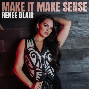 Renee Blair的專輯Make It Make Sense