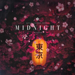 收听Sayuri Hayashi Egnell的Midnight in Tokyo歌词歌曲