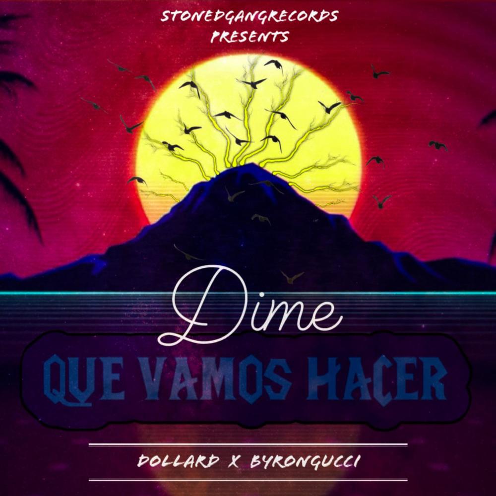 Dime Ke Vamos Hacer (feat. Byron Gucci)
