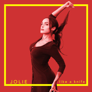 Listen to Like a Knife song with lyrics from Jolie