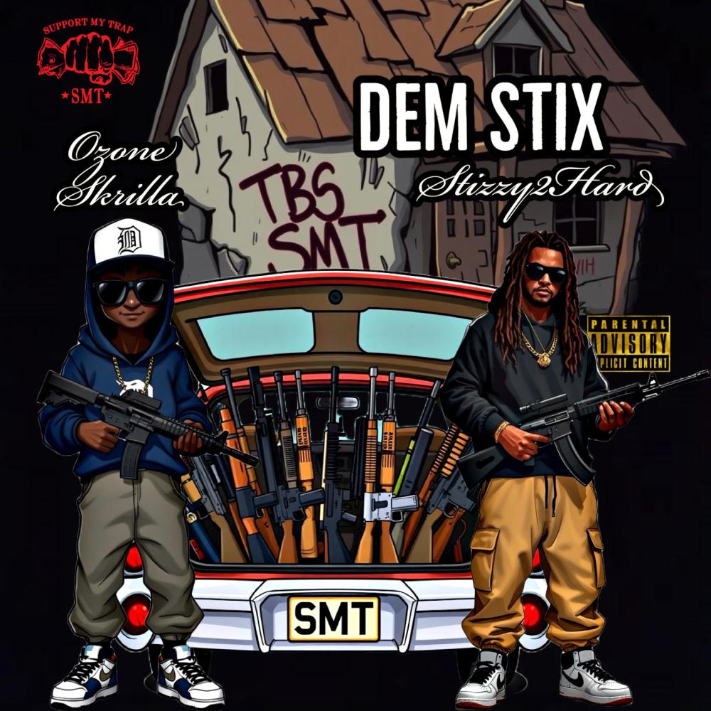Dem Stix (feat. Ozone Skrilla) (Explicit)