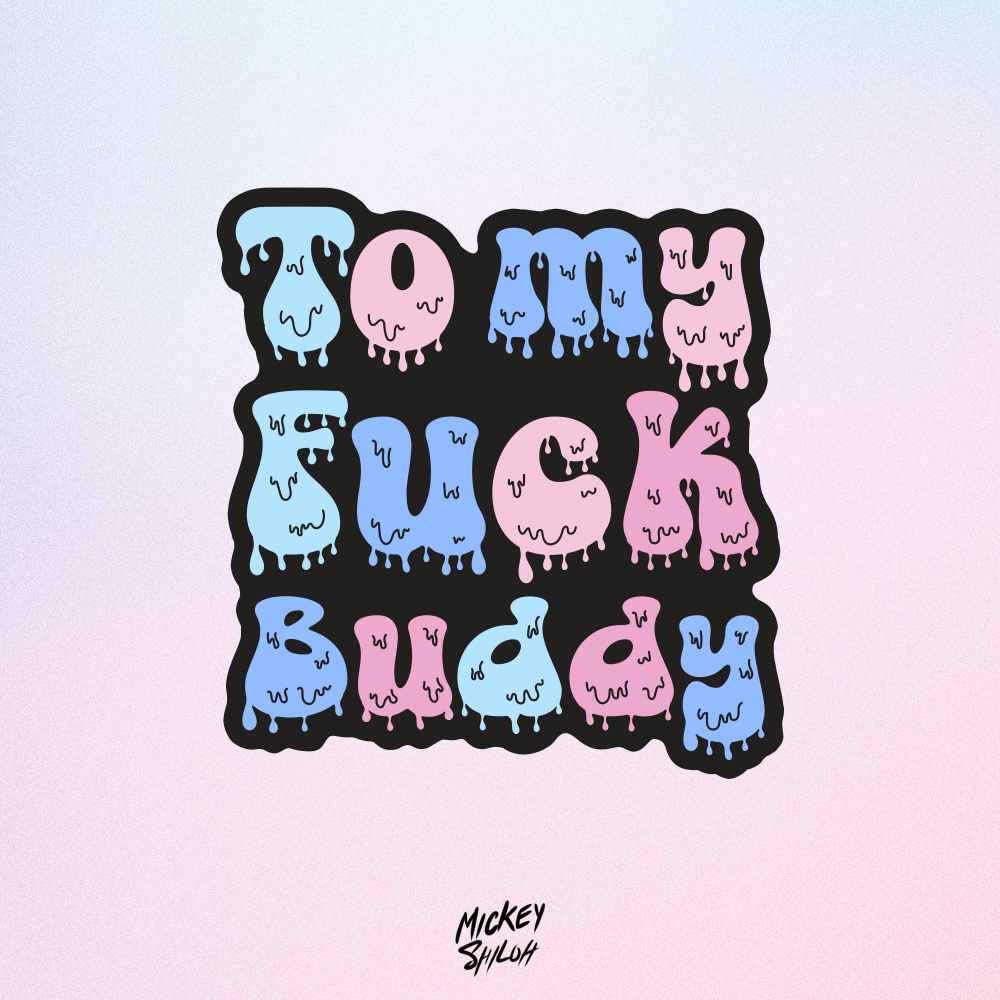 To My **** Buddy (Explicit)