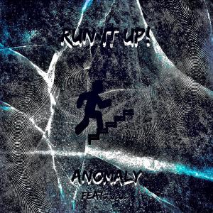 Listen to Run It Up! (feat. J.J.) song with lyrics from Anomaly