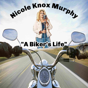 Listen to A Biker's Life song with lyrics from Nicole Knox Murphy