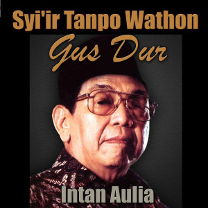 Dengarkan Gus Dur - Syi'ir Tanpo Wathon lagu dari Intan Aulia dengan lirik