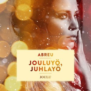 ดาวน์โหลดและฟังเพลง Jouluyö, juhlayö พร้อมเนื้อเพลงจาก ABREU