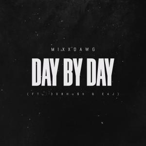 MixxDawg的專輯Day By Day (feat. 308Hush & EAJ) [Explicit]