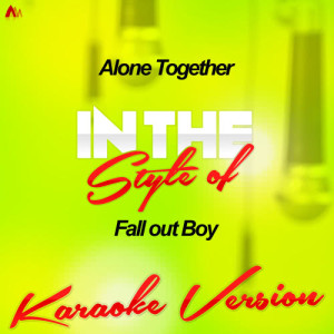 收聽Ameritz - Karaoke的Alone Together (In the Style of Fall out Boy) [Karaoke Version] (Karaoke Version)歌詞歌曲
