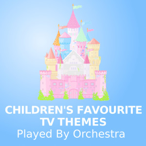 Album Children's Favourite TV Themes (Played By Orchestra) oleh Music For Children