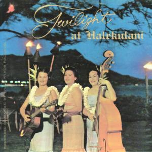 收聽The Alice Fredlund Serenaders Aka the Halekulani Girls的Moonlight in Hilo歌詞歌曲
