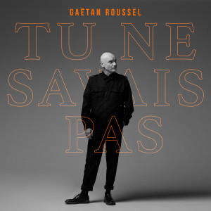 Album Tu ne savais pas from Gaëtan Roussel