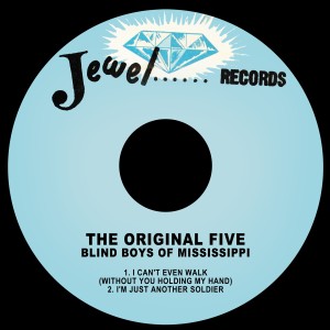 The Original Five Blind Boys of Mississippi的專輯I Can't Even Walk (without You Holding My Hand) / I'm Just Another Soldier