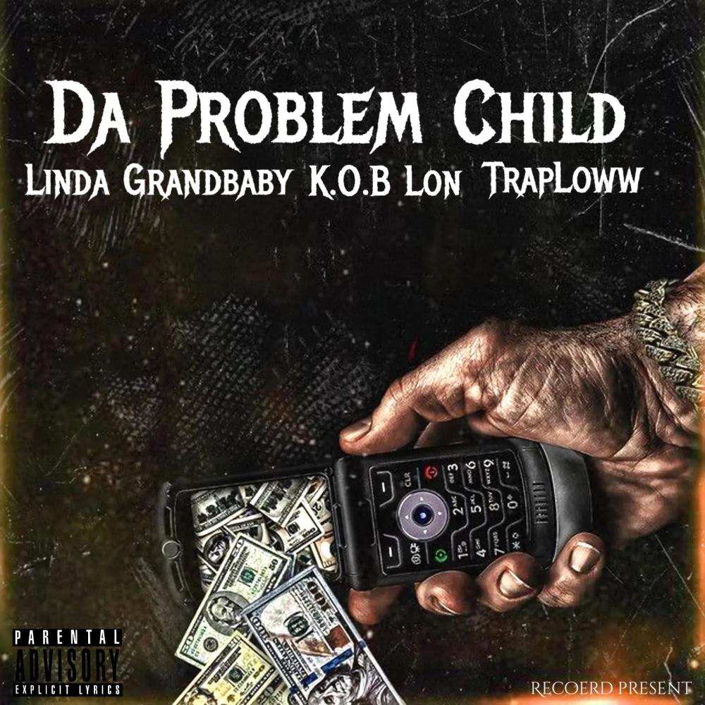 Da Problem Child (feat. Linda Grandbaby & TrapLoww) (Explicit)