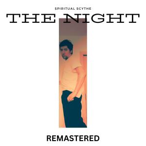 The Night (Remastered) dari Spiritual Scythe