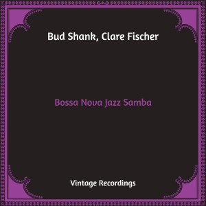 Clare Fischer的专辑Bossa Nova Jazz Samba (Hq Remastered)
