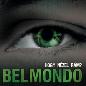 Belmondo的专辑Hogy nézel rám?