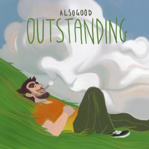 Listen to Outstanding song with lyrics from Alsogood