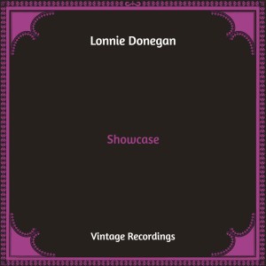 Lonnie Donegan的專輯Showcase (Hq Remastered)