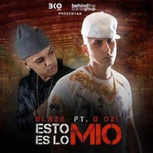 ดาวน์โหลดและฟังเพลง Esto Es Lo Mio (feat. D Ozi) พร้อมเนื้อเพลงจาก Blaze