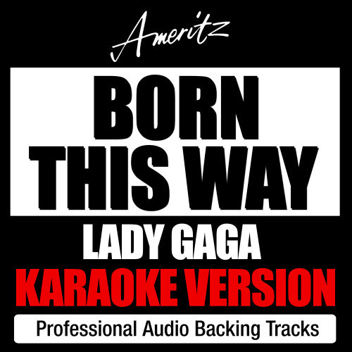 Born This Way (Originally Performed By Lady Gaga)