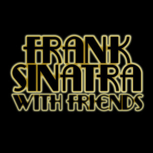 Frank Sinatra的專輯Frank Sinatra With Friends